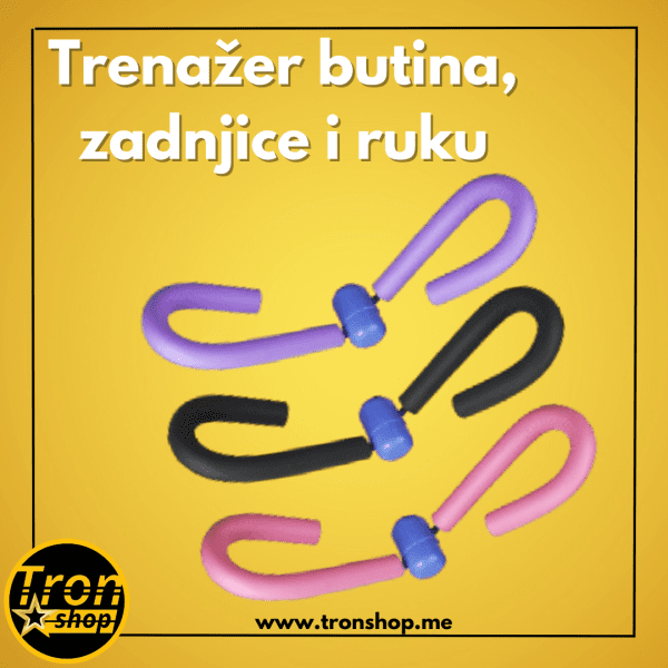 Trenažer butina zadnjice i ruku idealan za brzo mršavljenje